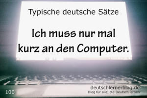 deutsche-Sätze-100-nur-mal-kurz-an-den-Computer-deutschlernerblog-640